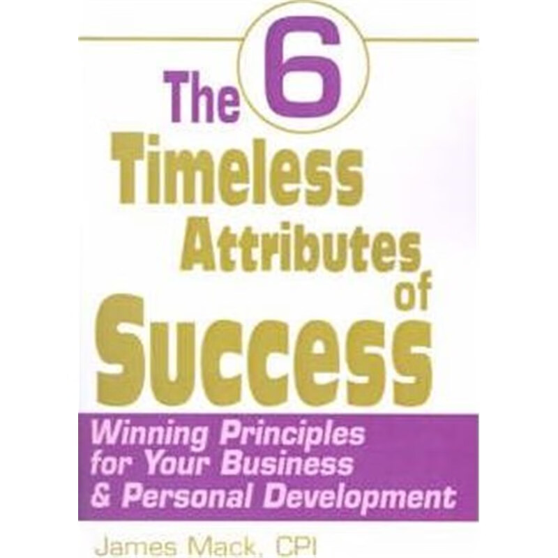 预订the 6 timeless attributes of success:winning principles for