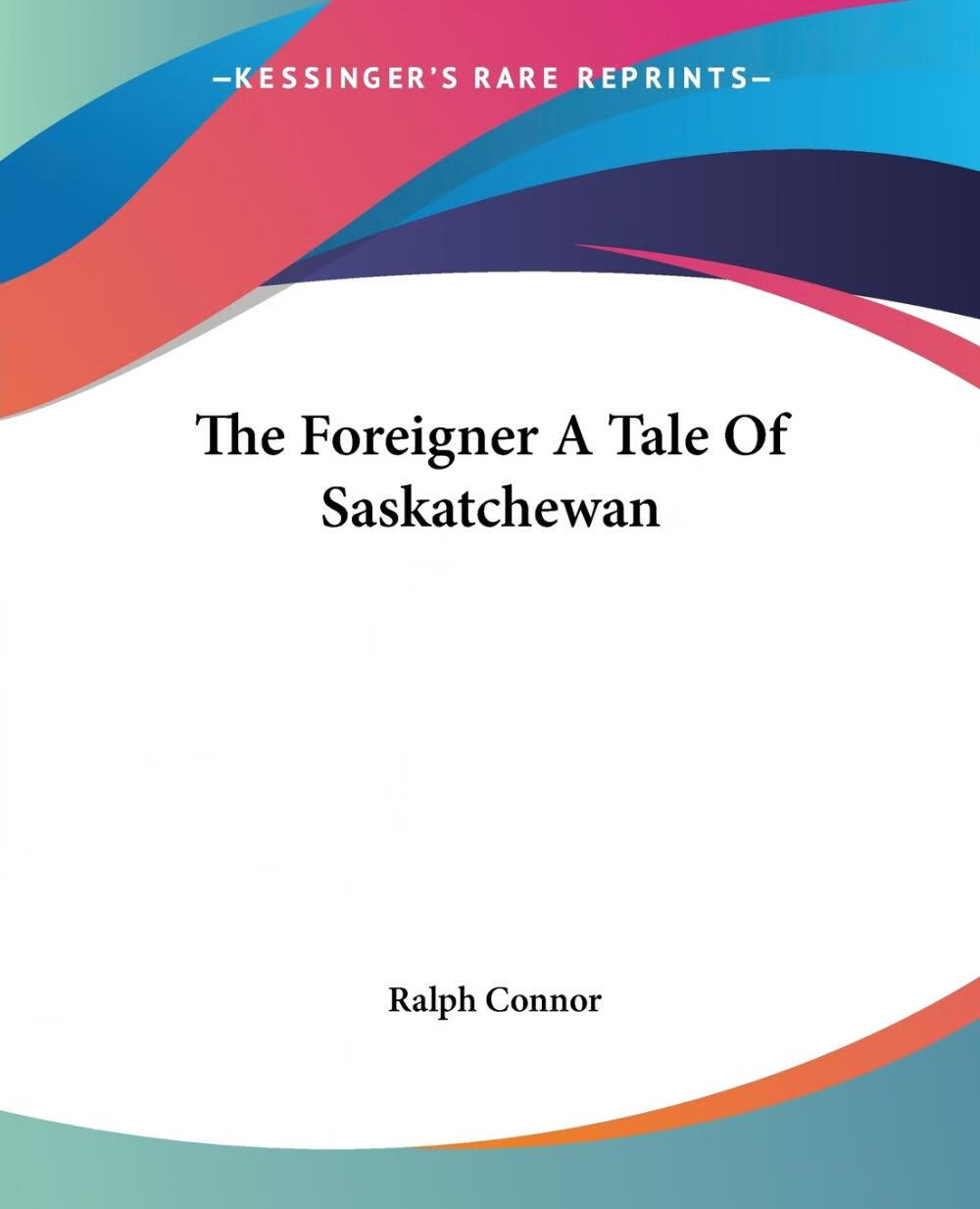 预售 按需印刷 the foreigner a tale of saskatchewan