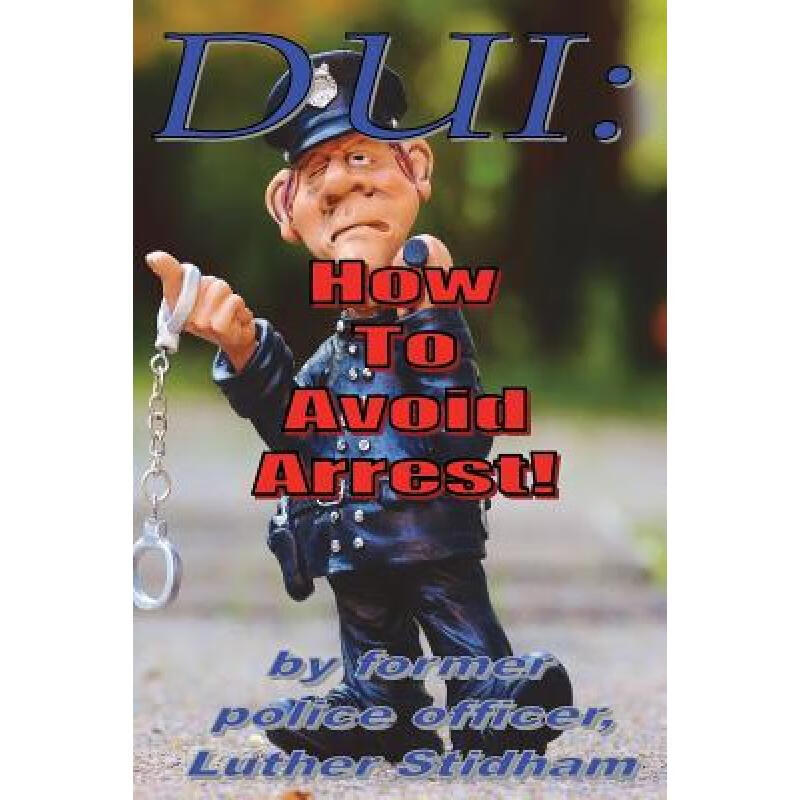 预订 DUI: How to Avoid Arrest!