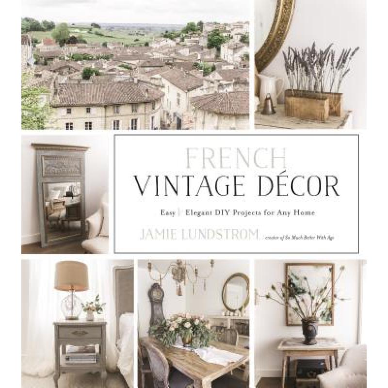 预订 French Vintage Decor: Easy and Elegant DIY P...