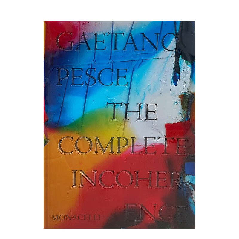 埃塔诺·佩谢:完全不连贯 gaetano pesce: the complete incoherence