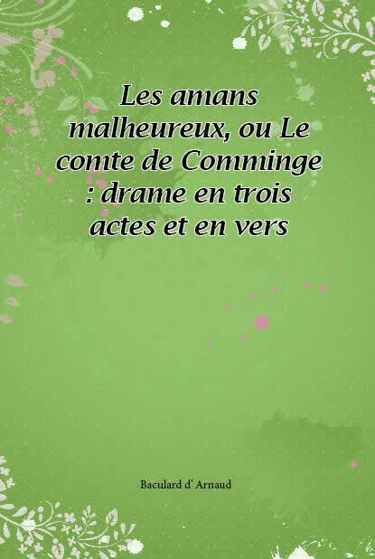 les amans malheureux, ou le comte de comminge : drame en trois