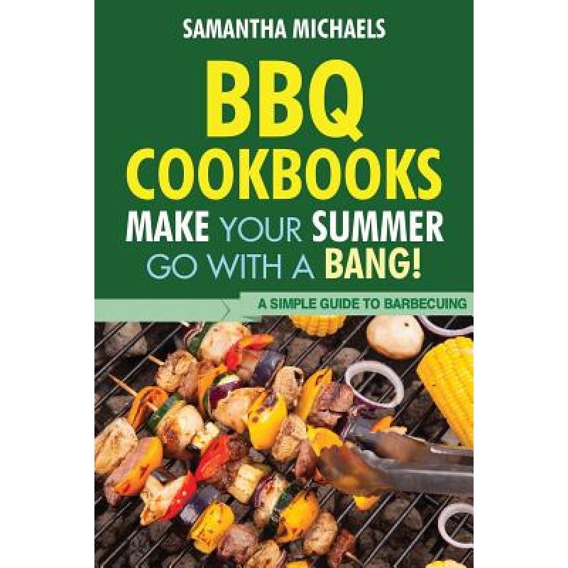 预订 BBQ Cookbooks: Make Your Summer Go with a Ba...