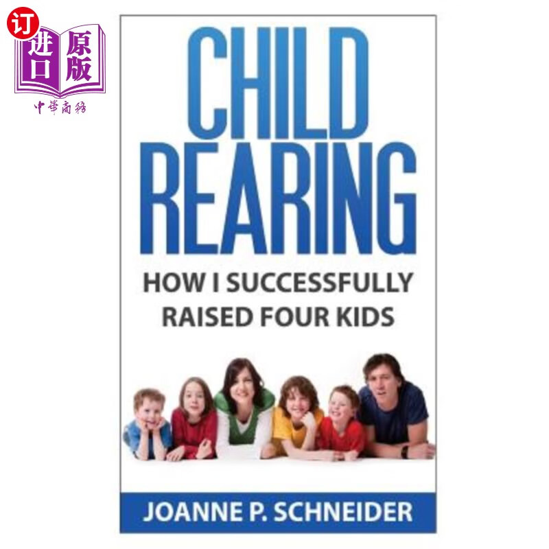 海外直订child rearing: how i successfully raised four kids 养育