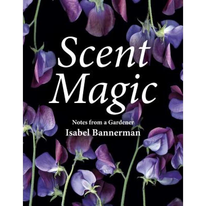 预订 Scent Magic: Notes from a Gardener