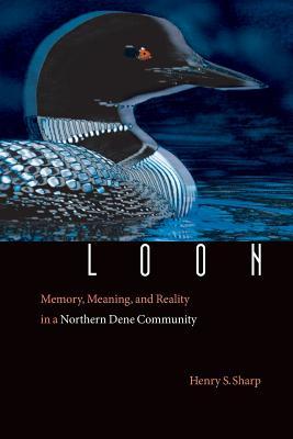 预订loon: memory, meaning, and reality in a northern dene