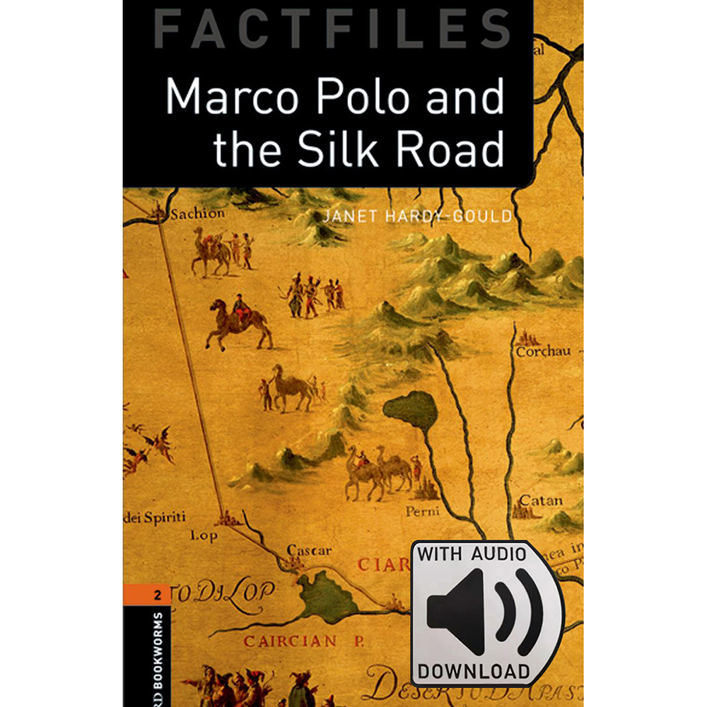 Oxford Bookworms Library: Level 2: Marco Polo and Silk Road Factfile MP3 Pack(英文原版 附MP3音频下载激活码)