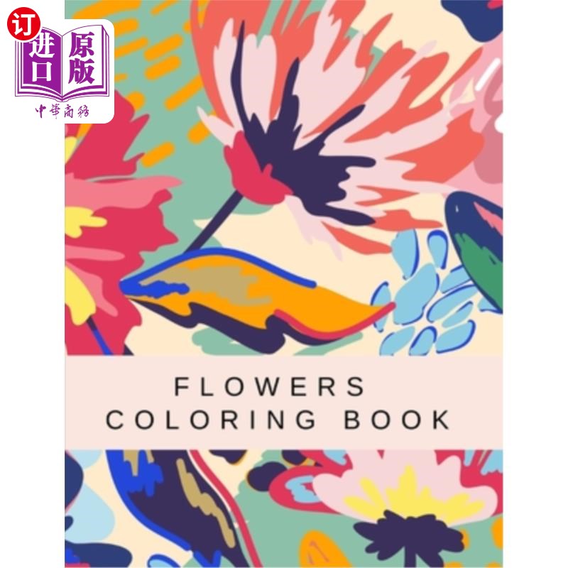 海外直订flowers coloring book: beautiful collection artistic