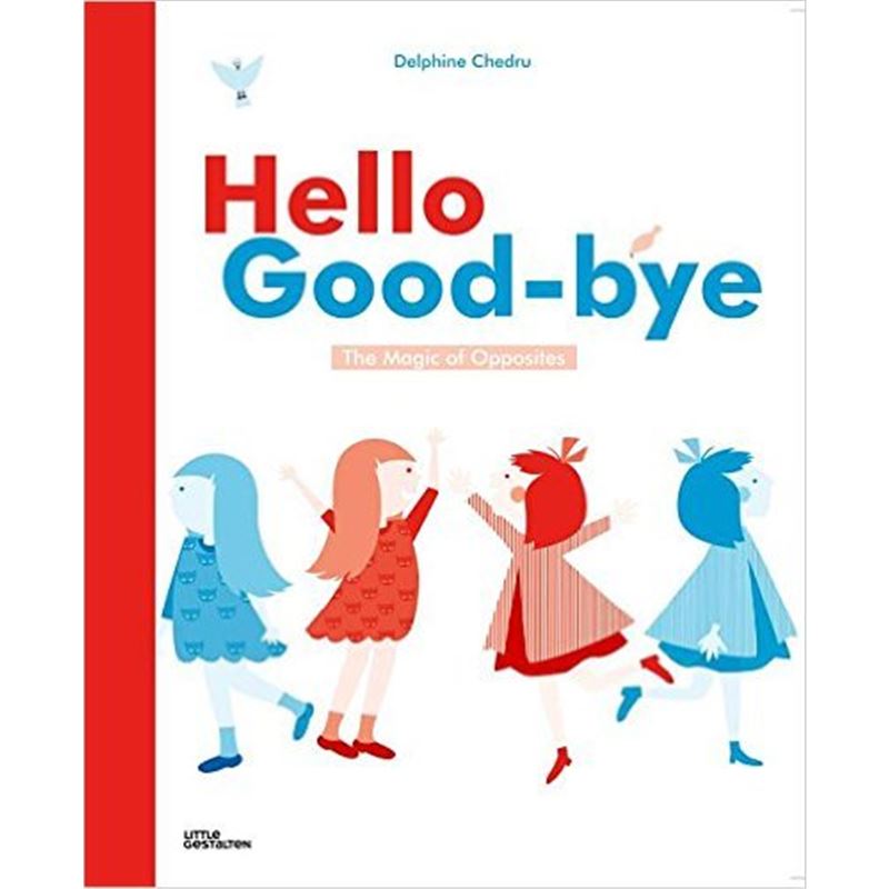 Hello Goodbye: The Magic of Opposites
