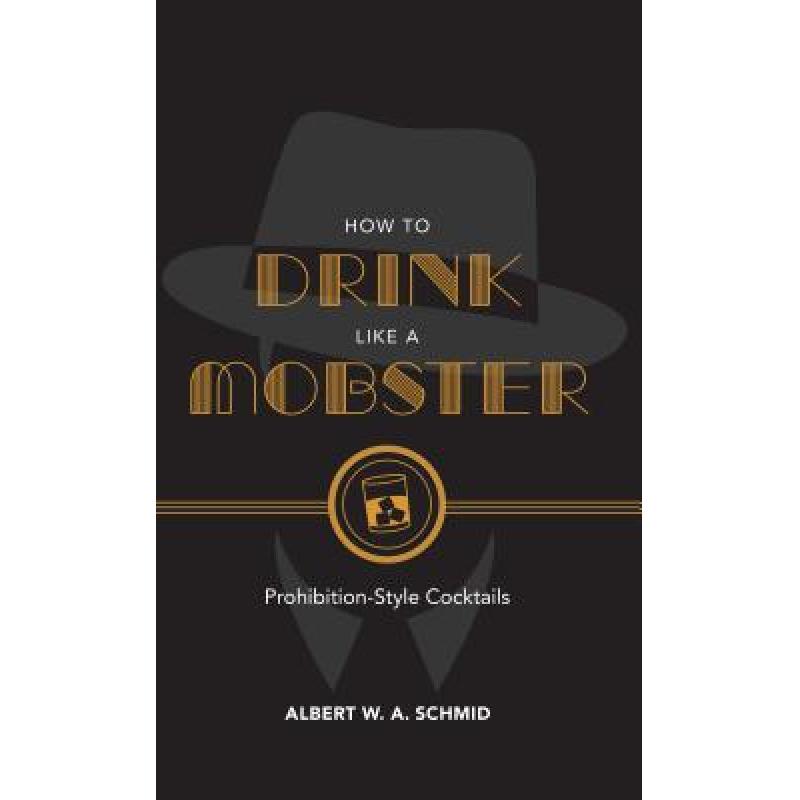预订 How to Drink Like a Mobster: Prohibition-Sty...