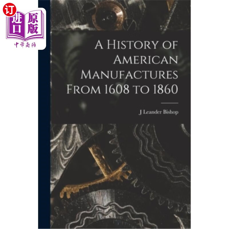海外直订a history of american manufactures from 1608 to 1860