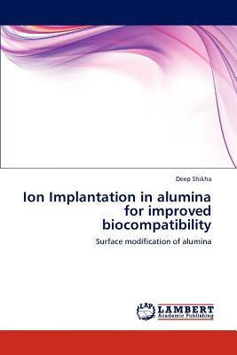 预订ion implantation in alumina for improved biocomp