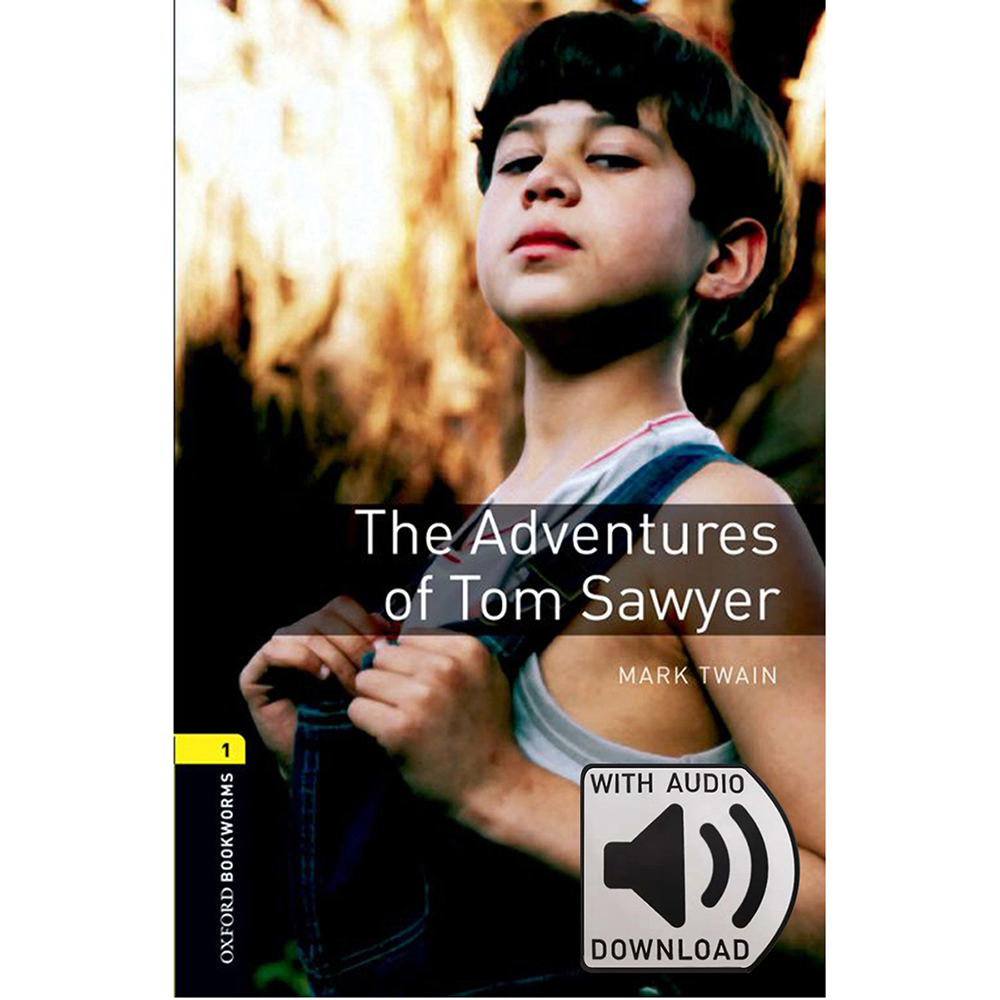 Oxford Bookworms Library: Level 1: Tom Sawyer MP3 Pack 1级：汤姆·索亚历险记(英文原版 附MP3音频下载激活码)