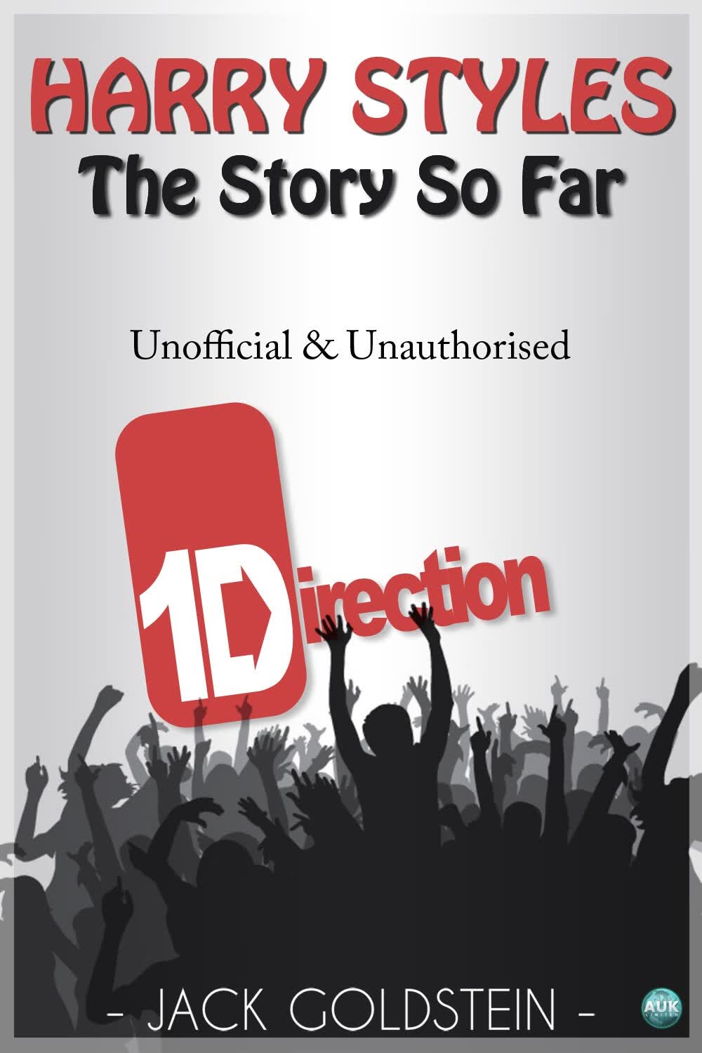harry styles - the story so far : a quick-read biography