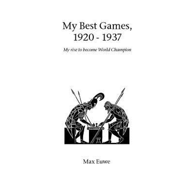预订 My Best Games, 1920 - 1937: My Rise to Become World Champion