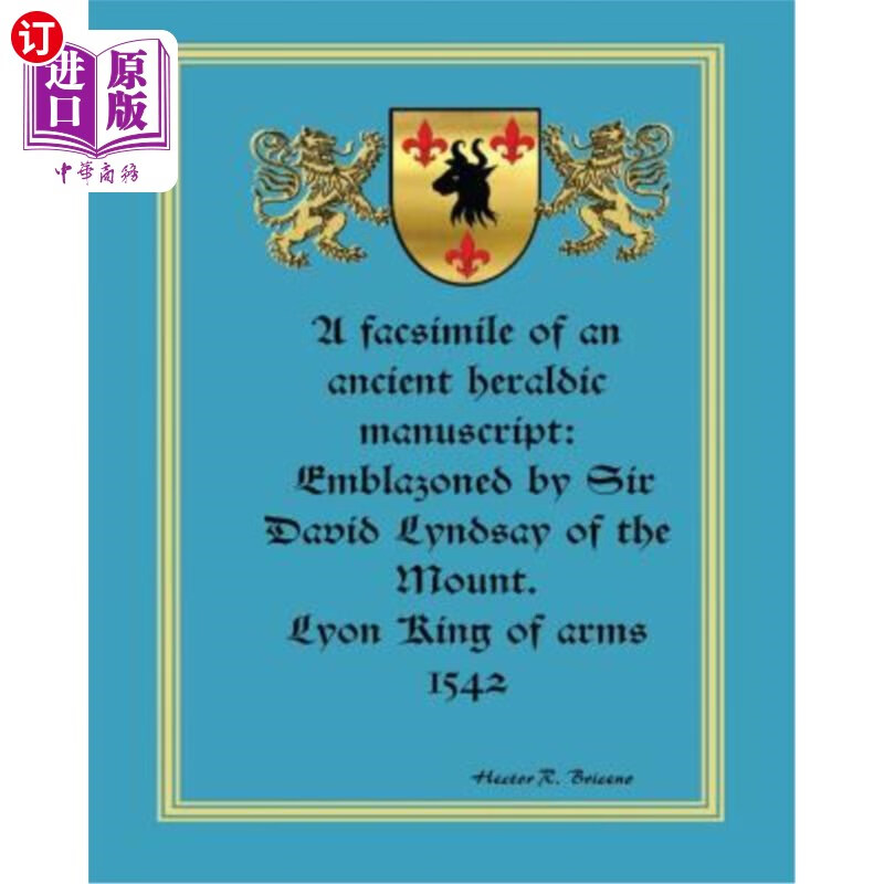 直订a facsimile of an ancient heraldic manuscript: emblazoned by