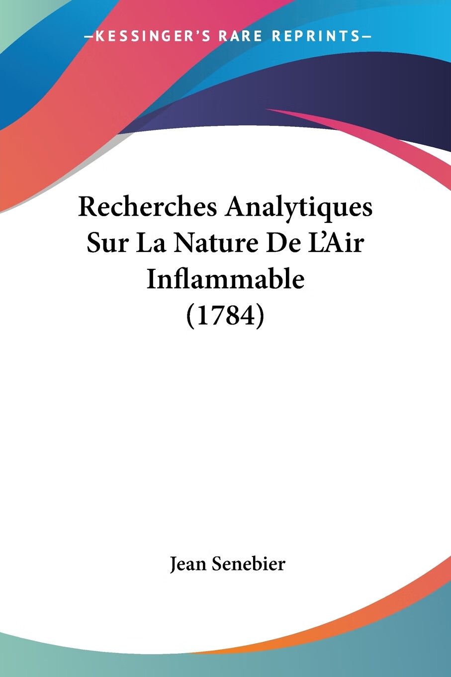 印刷】recherches analytiques sur la nature de l air inflammable