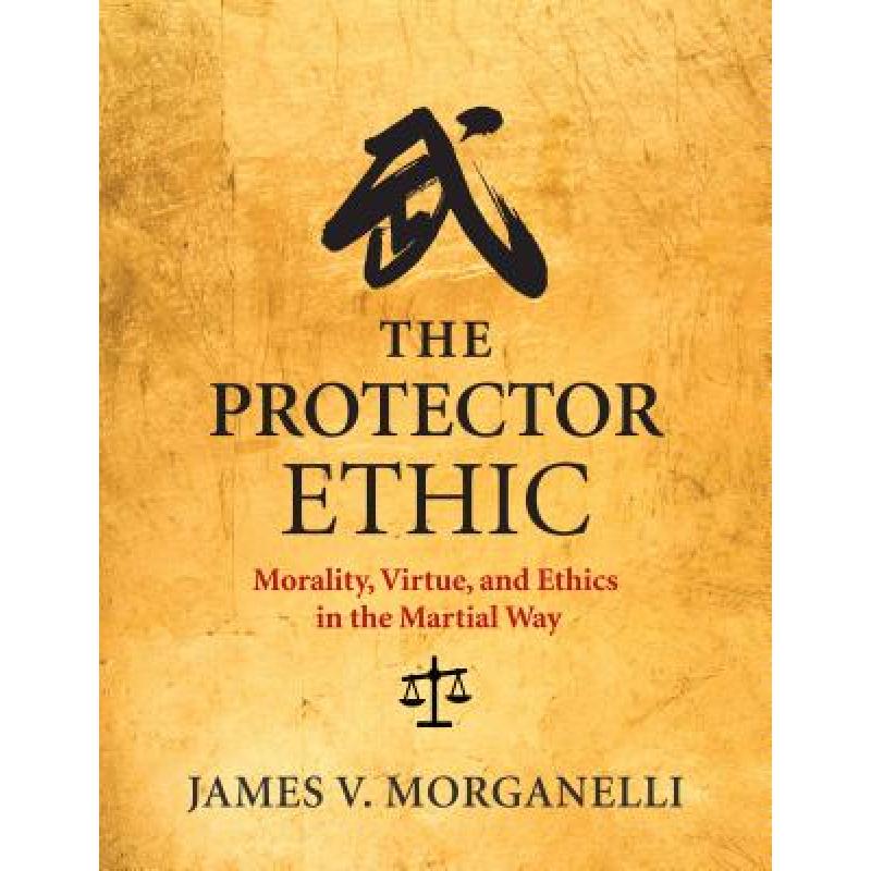 预订 The Protector Ethic: Morality, Virtue, and E...