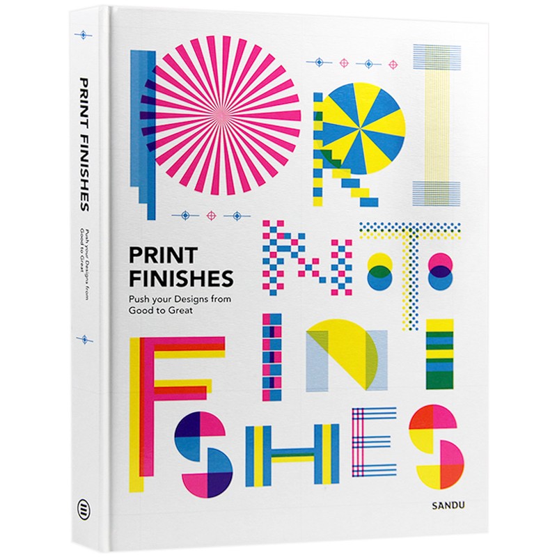 Printing Finishes 百变印技 印刷工艺与平面设计 完美呈现设计作品的特种印刷与出版品