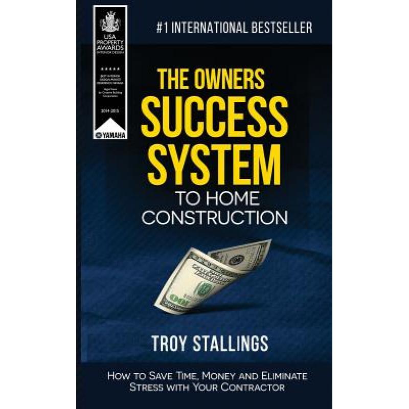 预订 The Owners Success System to Home Construction: How to Save Time, Money and Eleminate Stress w...