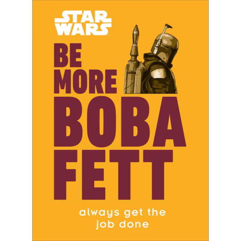 Star Wars Be More Boba Fett: Always Get the ...