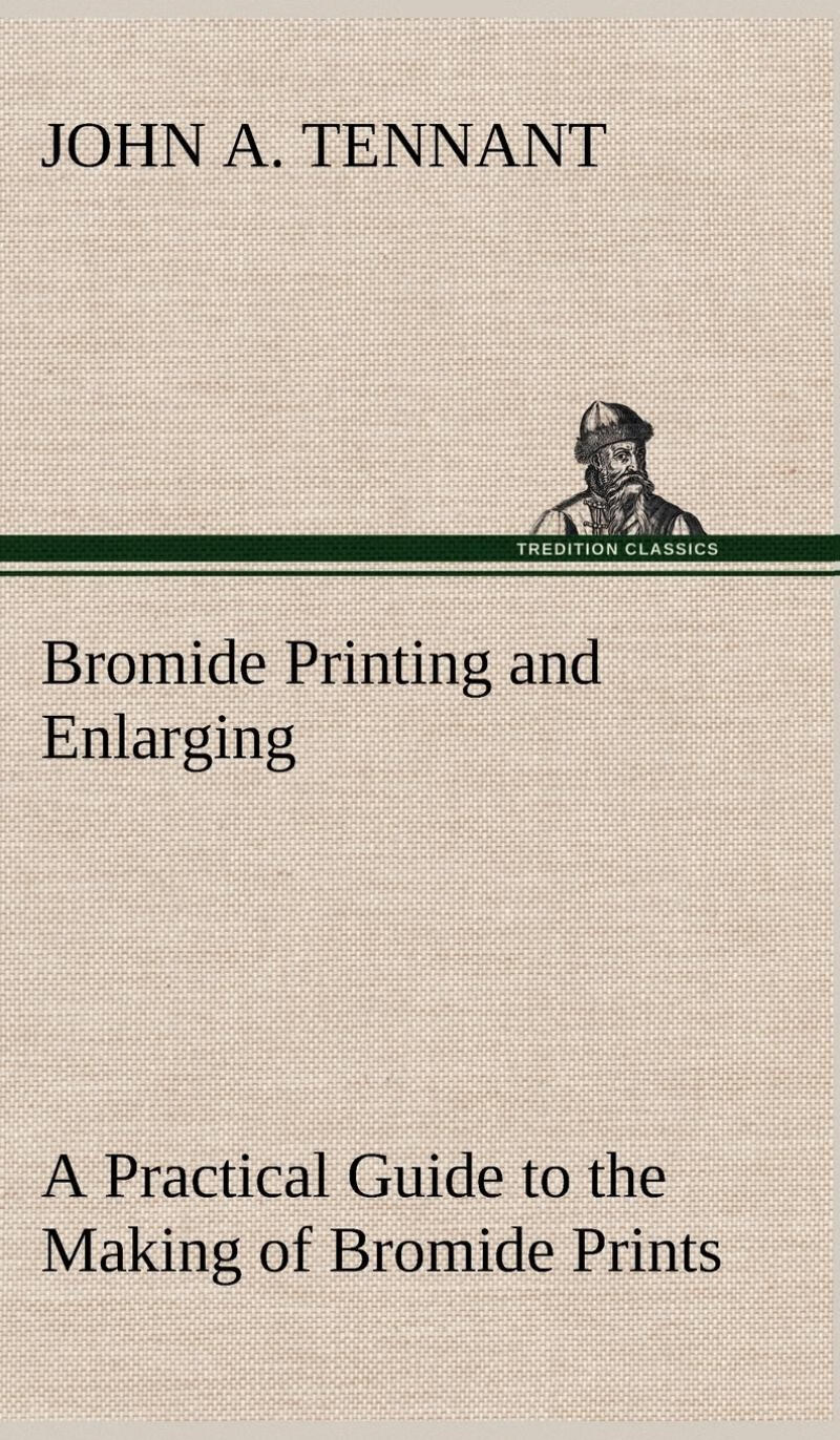 预售 按需印刷 bromide printing and enlarging a practical guide