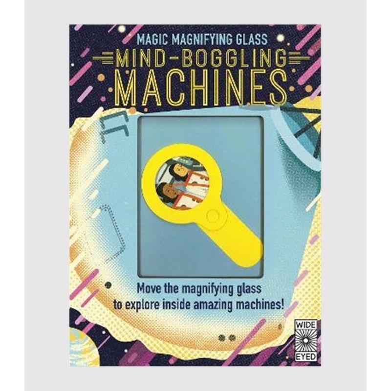 magic magnifying glass: mind-boggling machines