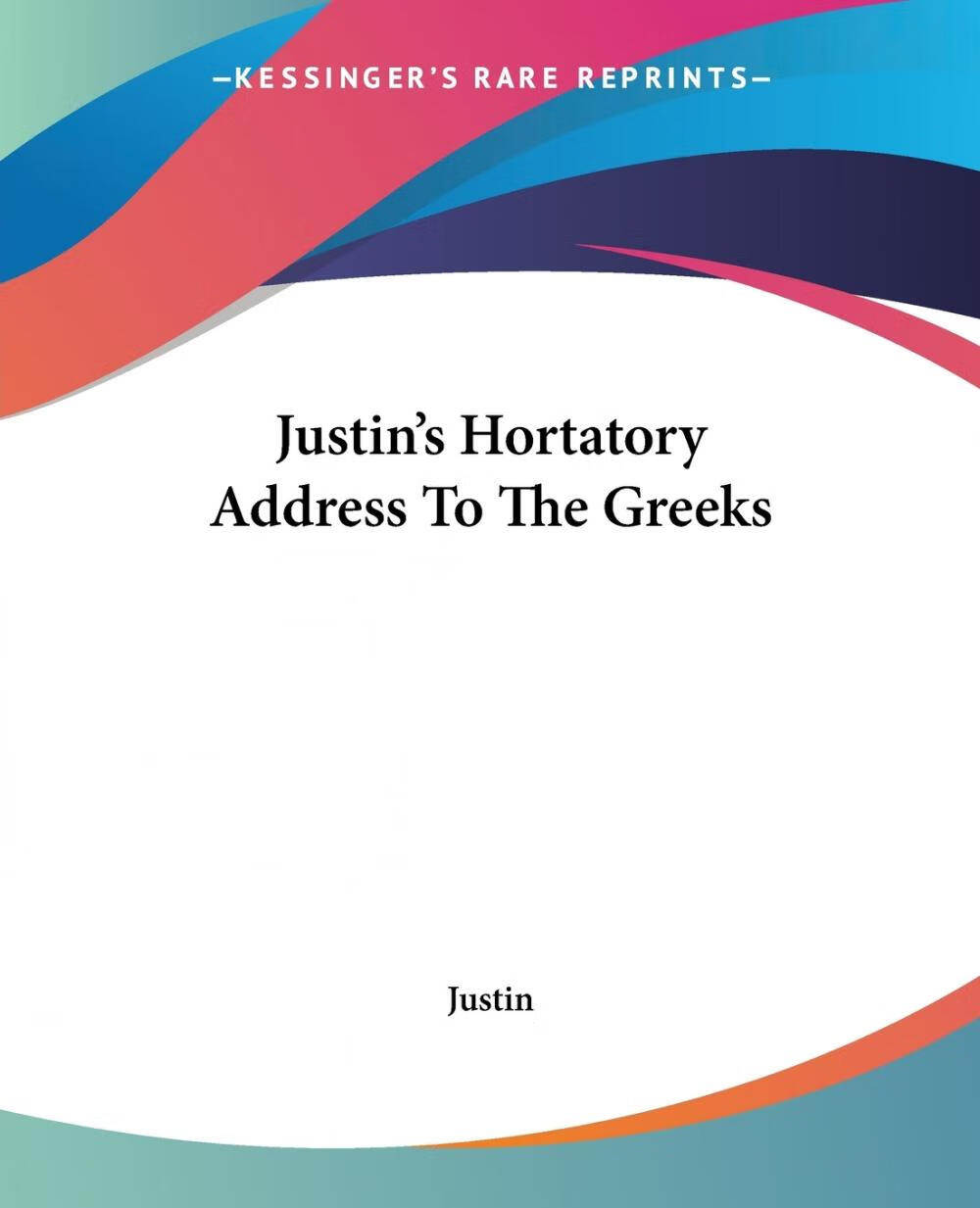 预售 按需印刷 justin s hortatory address to the greeks
