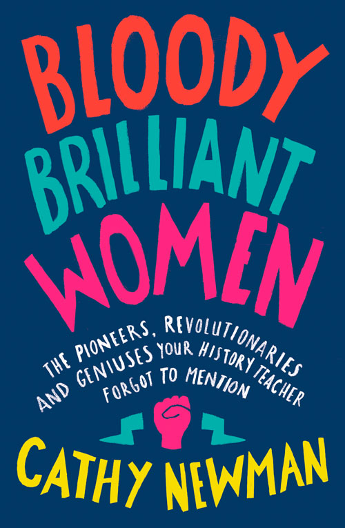 bloody brilliant women:the pioneers, revolutiona