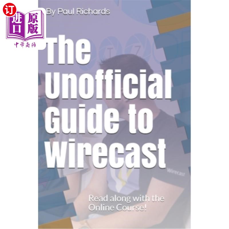 海外直订the unofficial guide to wirecast: live video production