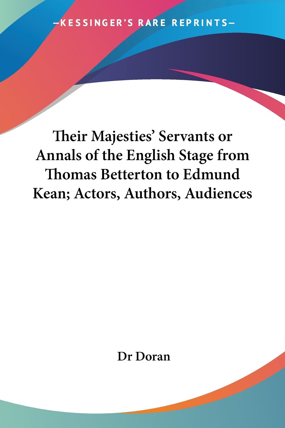 majesties  servants or annals of the english stage from thomas