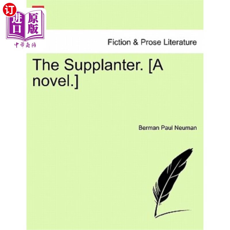 海外直订the supplanter. [a novel.] 代替者.(小说)