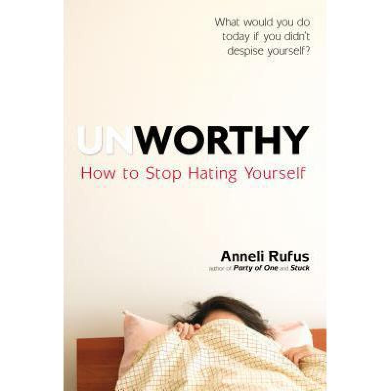 预订 unworthy: how to stop hating yourself 英文原版