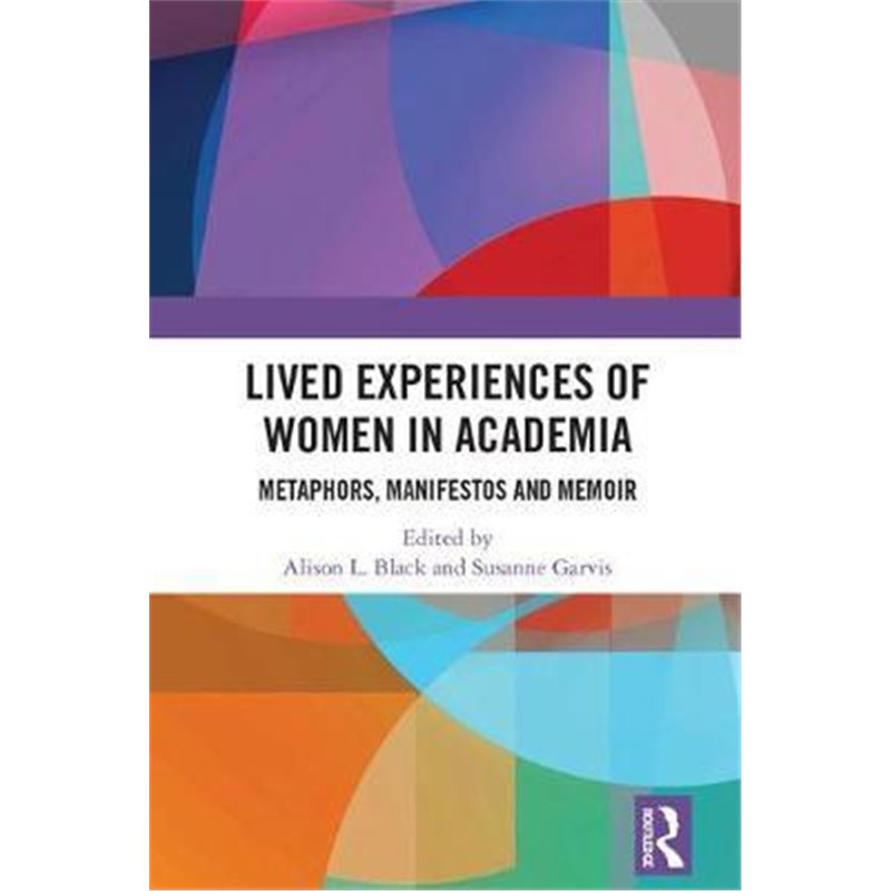 预订lived experiences of women in academia:metaphors, manifestos