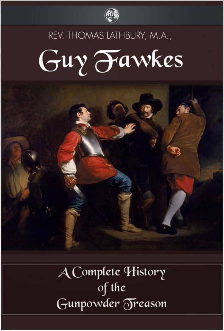 guy fawkes : a complete history of the gunpowder treason