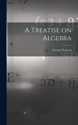 预订 A Treatise on Algebra