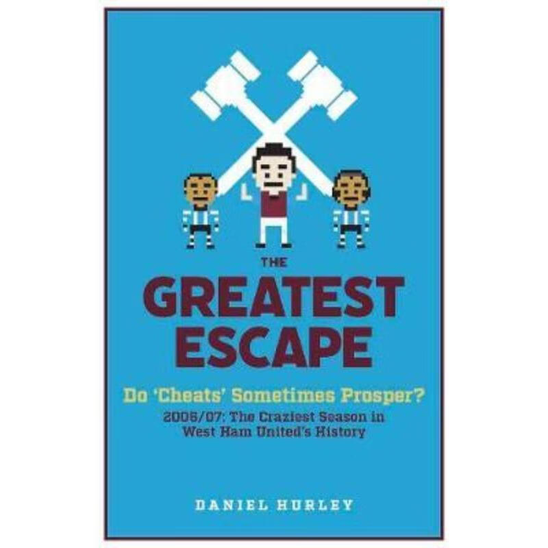 预订the greatest escape:the craziest season in west ham uniteds