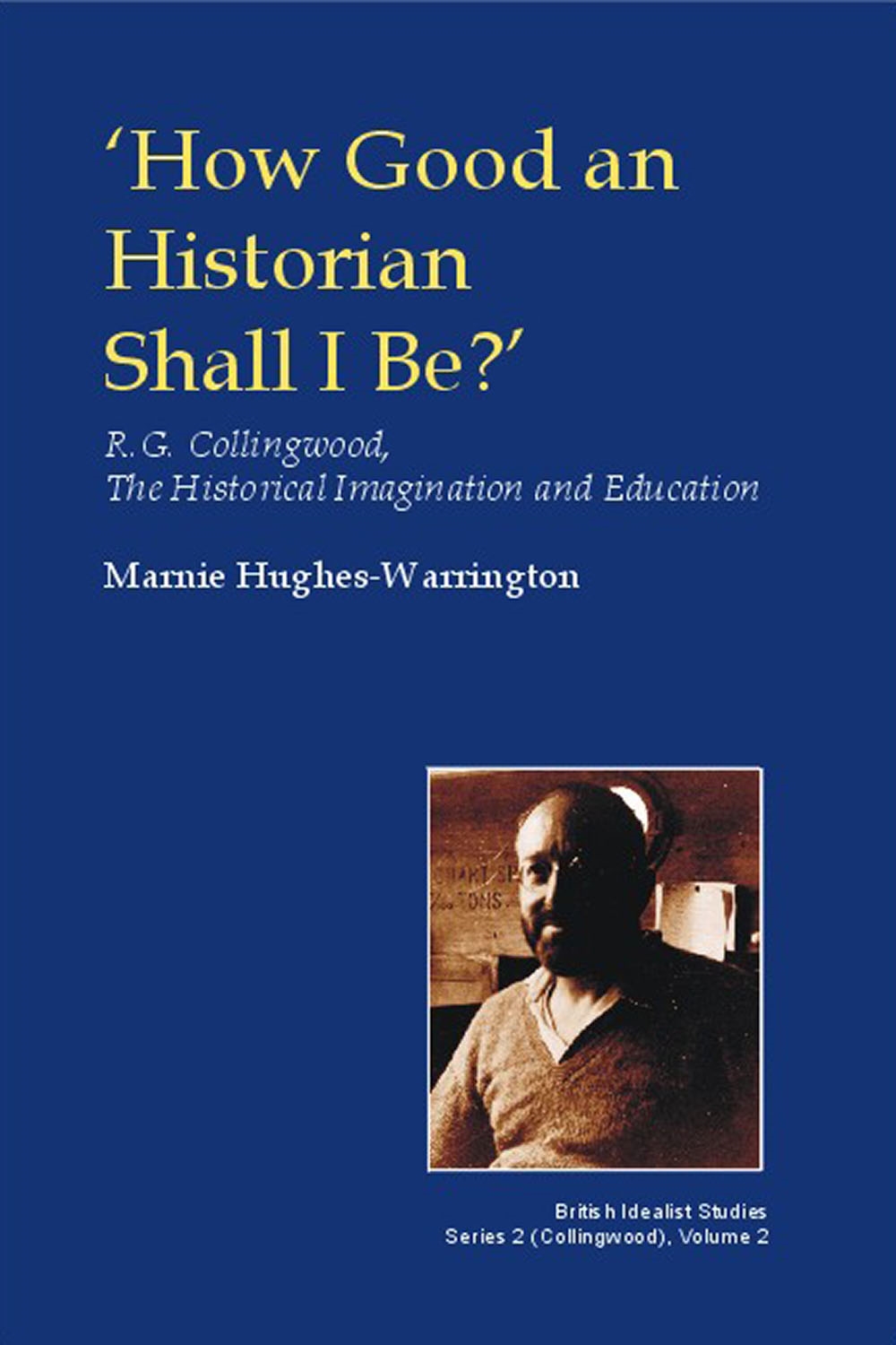 how good an historian shall i be? : r.g.