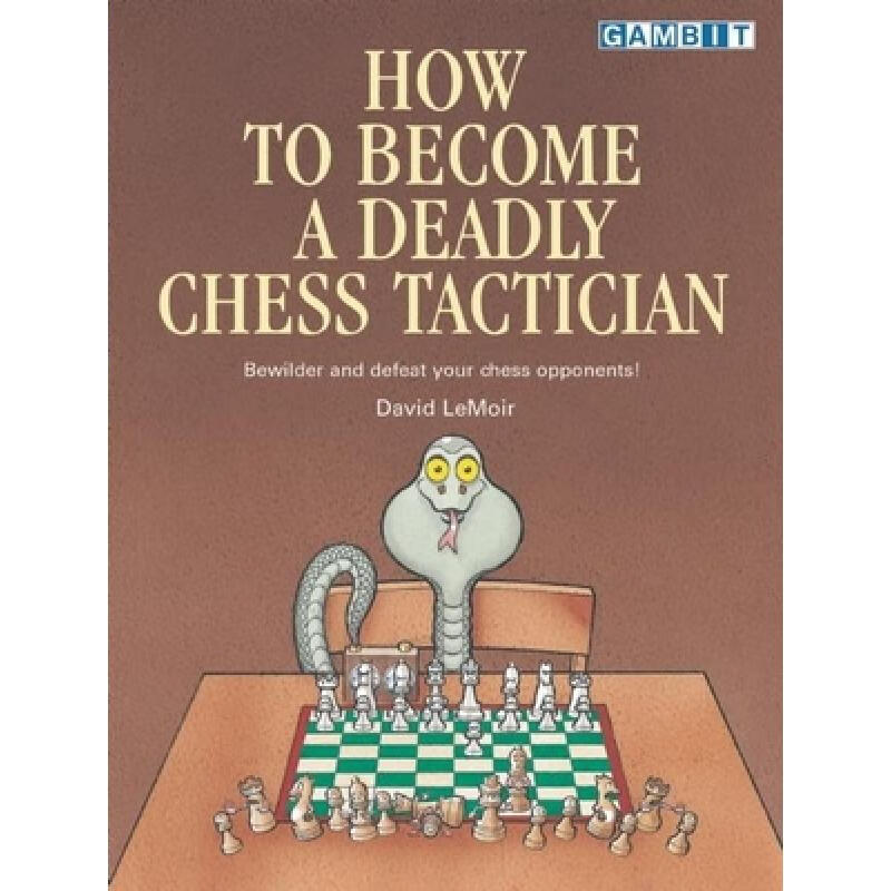 预订 How to Become a Deadly Chess Tactician: Terr...