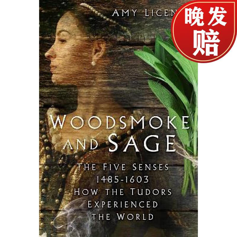 【4周达】woodsmoke and sage: the five senses 1485-1603: how the