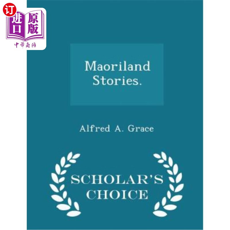 scholars choice edition 毛利人的故事.-学者精选版