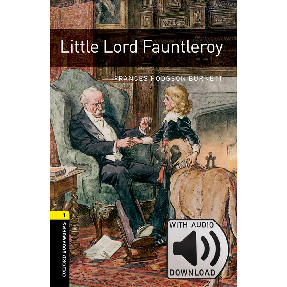 Oxford Bookworms Library: Level 1: Little Lord Fauntleroy MP3 Pack 1级：小爵爷(英文原版 附MP3音频下载激活码)