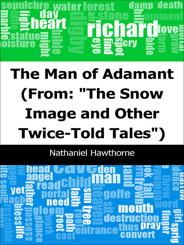 the man of adamant: (from: "the snow image and other twice-told