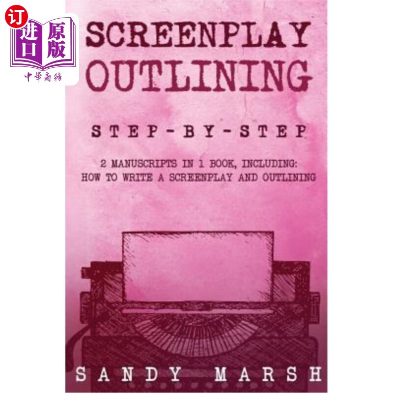 海外直订screenplay outlining: step-by-step - 2 manuscripts in 1