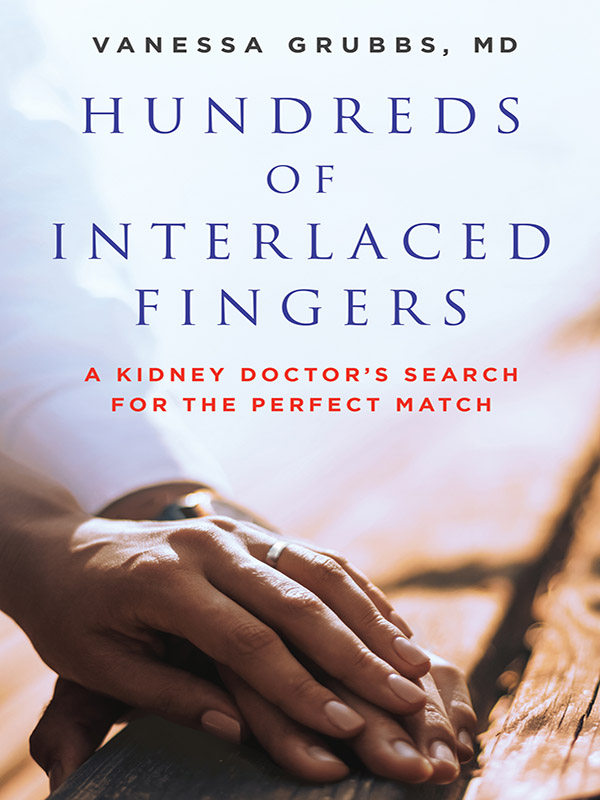 hundreds of interlaced fingers: a kidney doctors search for the