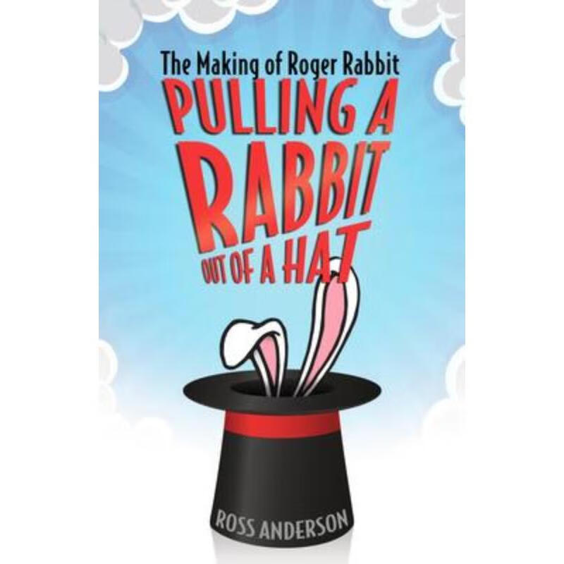 预订pulling a rabbit out of a hat:the making of roger rabbit