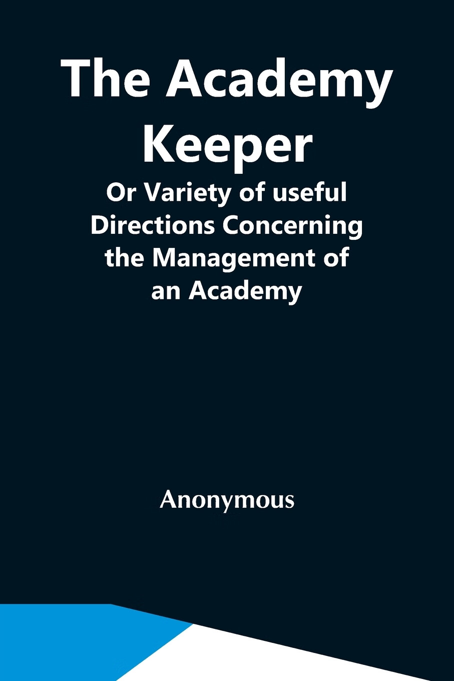【预售 按需印刷】the academy keeper; or variety of useful