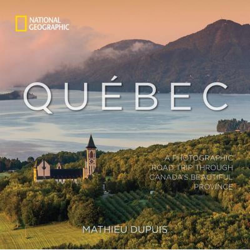 预订 Quebec: A Photographic Road Trip Through Can...