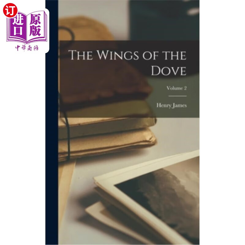 海外直订the wings of the dove; volume 2 鸽子的翅膀;卷2