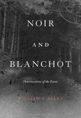 预订noir and blanchot: deteriorations of the event